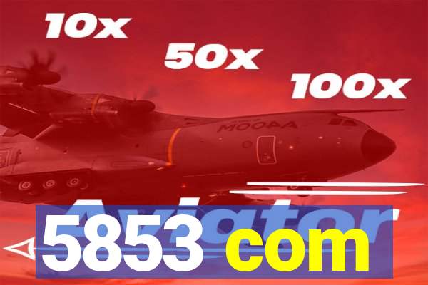 5853 com